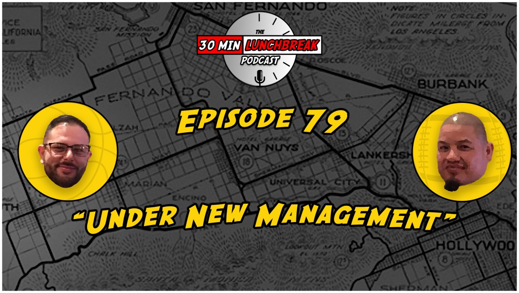 Ep. 79 – Under New&nbsp;Management