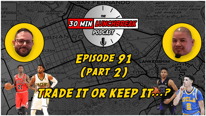 Ep. 91 (Part 2) – Trade it or Keep&nbsp;it…?